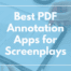 PDF Annotation Apps for Screenplays