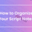 Script notes are messy, and using Scriptation's Layers feature is a way to clean them up.