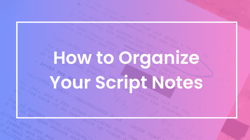 Script notes are messy, and using Scriptation's Layers feature is a way to clean them up.