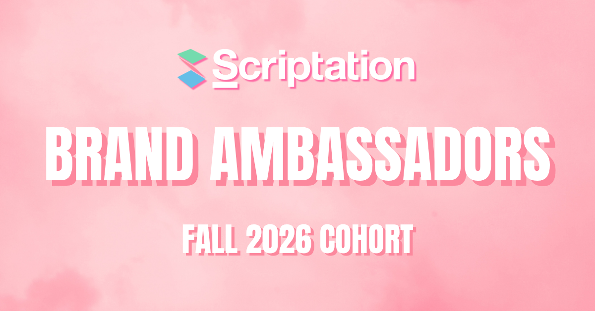 Scriptation-Brand-Ambassadors-2026-Fall-Cohort